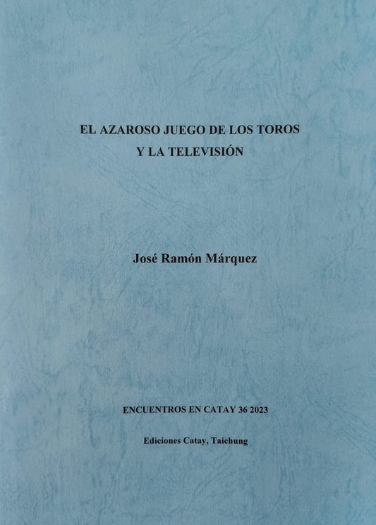 El azaroso juego de los toros y la televisión, José Ramón Márquez, 2023